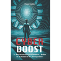 Cyberboost: Tu Ruta Acelerada para Dominar y Brillar en el Mundo de la Ciberseguridad