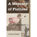 A Memory of Fictions (or) Just Tiddy-Boom