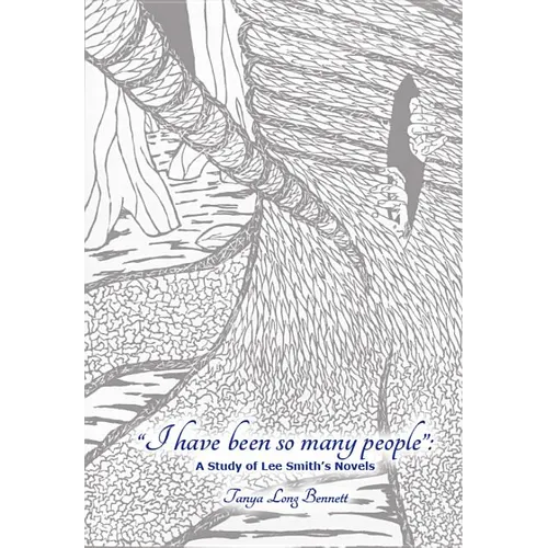 "I have been so many people": A Study of Lee Smith's Novels