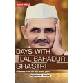 Days with Lal Bahadur Shastri (Glimpses from the Last Seven Years by Rajeshwar Prasad)