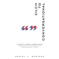 Zilch to Conversational: A guide to language learning tools, strategies, and techniques for conversational fluency
