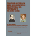 Traditional Natural Law as the Source of Western Constitutional Law, Particularly in the United States