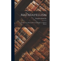 Machiavellism: the Doctrine of Raison D'état and Its Place in Modern History