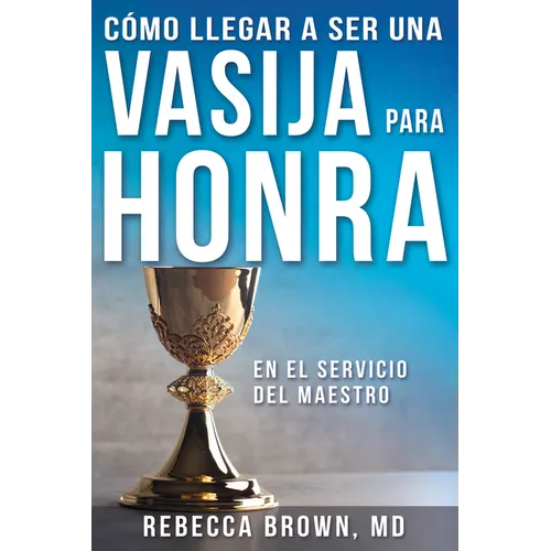 Cómo Llegar a Ser Una Vasija Para Honra