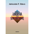 Entre la Libertad y la Servidumbre