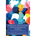 Everyday Applications of Psychological Science: Hacks to Happiness and Health