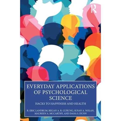 Everyday Applications of Psychological Science: Hacks to Happiness and Health