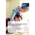 Bullying in adolescents and its consequences. Part 2