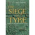 The Siege of Tyre: Alexander the Great and the Gateway to Empire