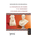 La influencia de Marx y el marxismo en los estudios sobre la Antigüedad