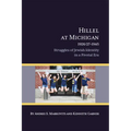 Hillel at Michigan, 1926/27-1945: Struggles of Jewish Identity in a Pivotal Era