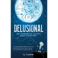 Delusional. Why Visioners See The Path Where Others Don't
