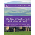The Royal DNA of Meyrick Myrick Merrick Family: Ancestry Genealogical Evidence and DNA