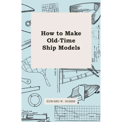 How To Make Old-Time Ship Models