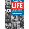 That Was the Life: The Upstairs Downstairs Story of America's Favorite Magazine