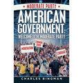 American Government: Welcome to the Moderate Party
