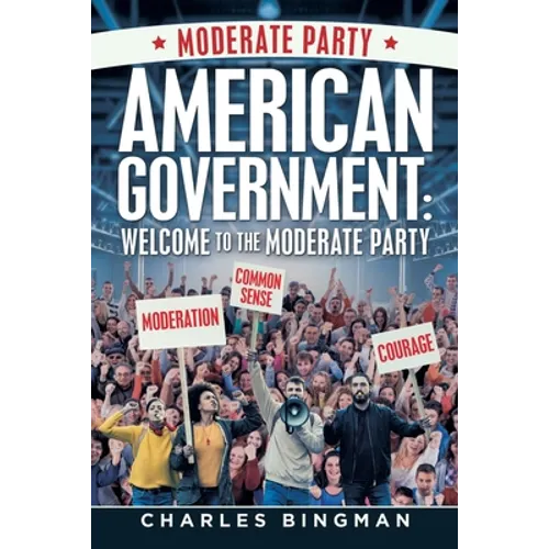American Government: Welcome to the Moderate Party