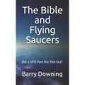 The Bible And Flying Saucers: Did a UFO Part the Red Sea?