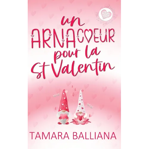 Un ArnaCoeur pour la St-Valentin: Une romance de Saint-Valentin