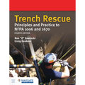 Trench Rescue: Principles and Practice to Nfpa 1006 and 1670