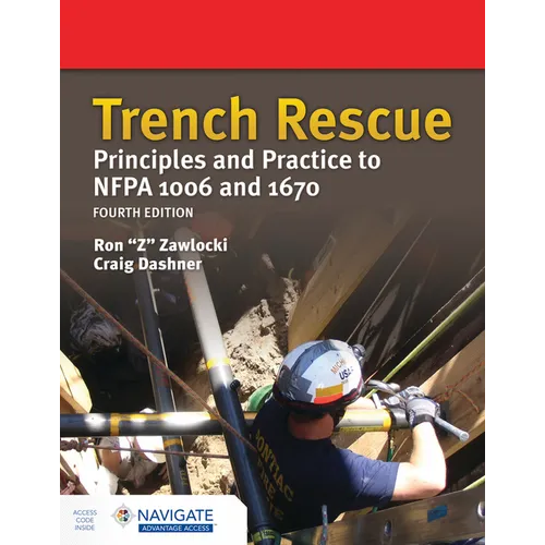 Trench Rescue: Principles and Practice to Nfpa 1006 and 1670