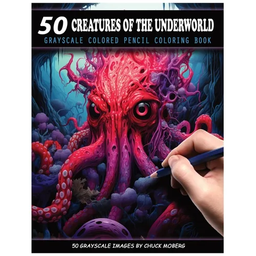 50 Creatures of the Underworld: Grayscale Colored Pencil Coloring Book