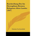 Beschreibung Des Im Herzogthum Bremen Belegenen Alten Landes (1847)