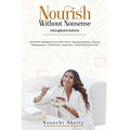 Nourish without Nonsense - #GoingBackToTheRoots