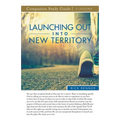 Launching Out Into New Territory Study Guide
