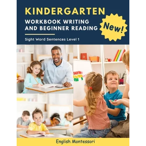 Kindergarten Workbook Writing And Beginner Reading Sight Word Sentences Level 1 English Montessori: 100 Easy readers cvc phonics spelling readiness ha