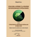 Essai sur la théorie et la pratique du renseignement opérationnel: Suivi de L'évolution de la diplomatie sénégalaise de 1960 à 2019 Viatique du secteu