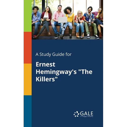A Study Guide for Ernest Hemingway's "The Killers"