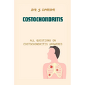 Costochondritis: All Questions on Costochondritis Answered