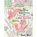 The Adventures of Knottys and Tangles at Muddy Acres Farm: Fear Not!