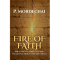 Fire of Faith: What the October 7th War Taught Us About God and Israel