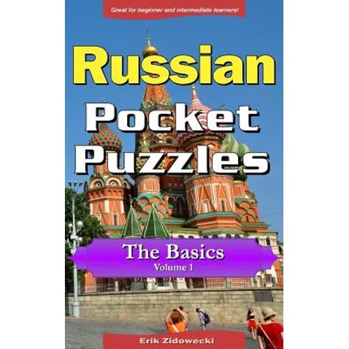 Russian Pocket Puzzles - The Basics - Volume 1: A Collection of Puzzles and Quizzes to Aid Your Language Learning