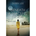 Beneath a Peaceful Moon: Volume 10