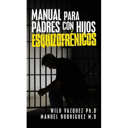 Manual Para Padres Con Hijos Esquizofrénicos