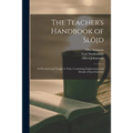 The Teacher's Handbook of Slöjd: as Practised and Taught at Naäs, Containing Explanations and Details of Each Exercise