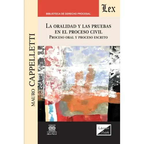 La Oralidad Y Las Pruebas En El Proceso Civil. Proceso Oral Y Proceso Escrito