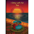 I Only Left for Tea: Poems