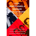 Prince Henrik of Denmark. The King of Hearts.