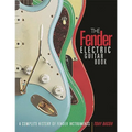 The Fender Electric Guitar Book: A Complete History of Fender Instruments