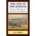 The Age of the Railway: A Social History of 19th Century Britain