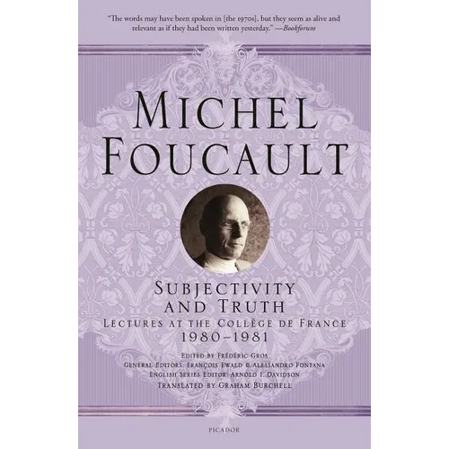 Subjectivity and Truth: Lectures at the Collège de France, 1980-1981