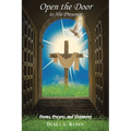 Open the Door to His Presence: Poems, Prayers, and Testimony
