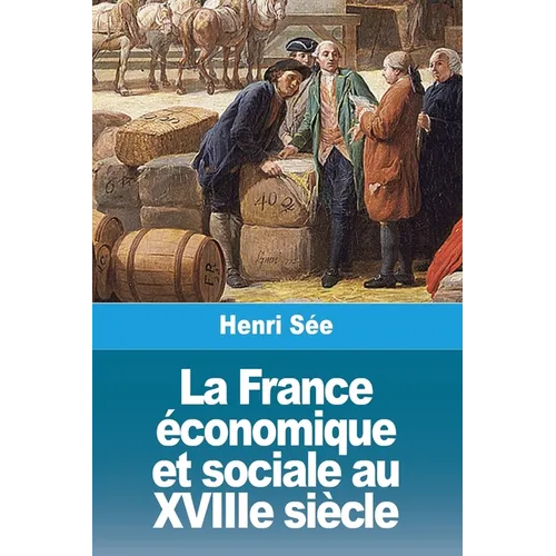 La France économique et sociale au XVIIIe siècle