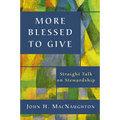 More Blessed to Give: Straight Talk on Stewardship