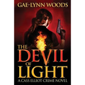 The Devil of Light (A Cass Elliot Crime Novel): Cass Elliot Crime Series - Book 1
