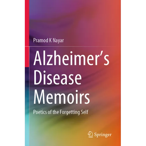 Alzheimer's Disease Memoirs: Poetics of the Forgetting Self